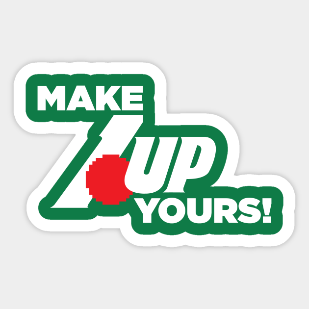 Make 1up Yours! - 7 Up - Sticker | TeePublic